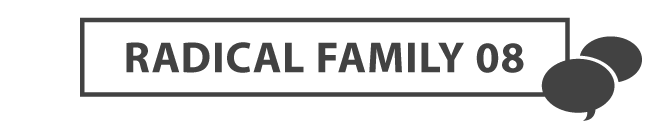 RADICAL FAMILY 08